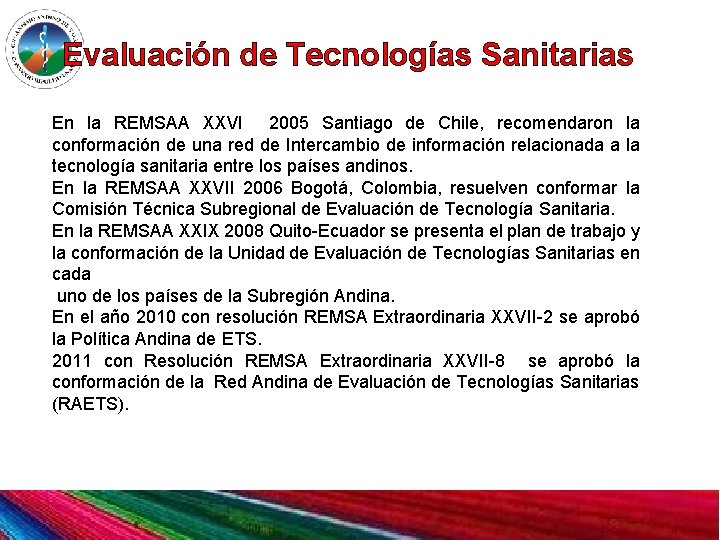 Evaluación de Tecnologías Sanitarias En la REMSAA XXVI 2005 Santiago de Chile, recomendaron la