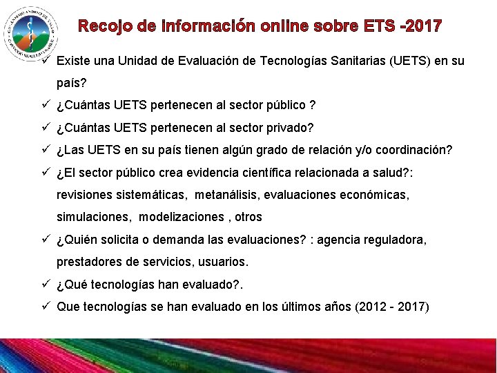 Recojo de información online sobre ETS -2017 ü Existe una Unidad de Evaluación de