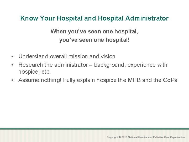 Know Your Hospital and Hospital Administrator When you’ve seen one hospital, you’ve seen one