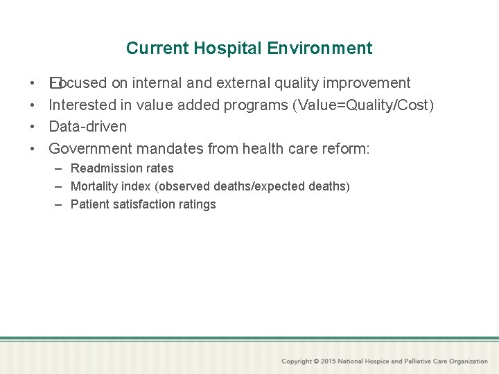 Current Hospital Environment • • �ocused on internal and external quality improvement F Interested