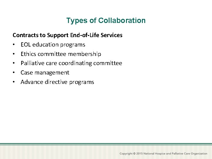 Types of Collaboration Contracts to Support End-of-Life Services • EOL education programs • Ethics