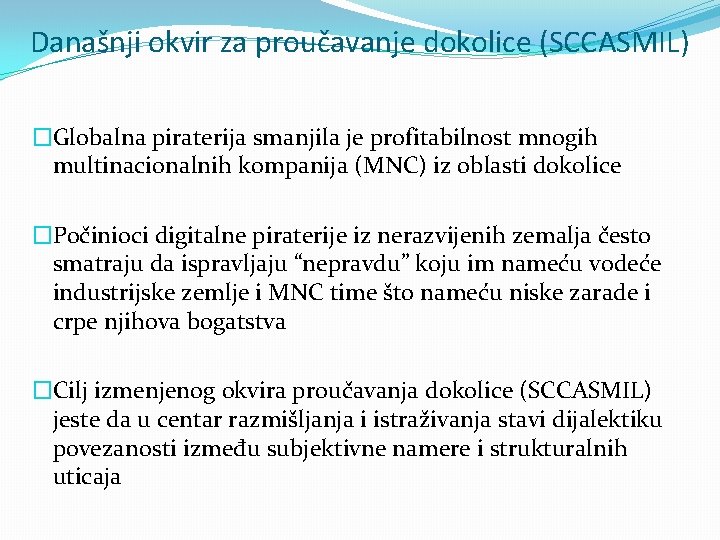 Današnji okvir za proučavanje dokolice (SCCASMIL) �Globalna piraterija smanjila je profitabilnost mnogih multinacionalnih kompanija