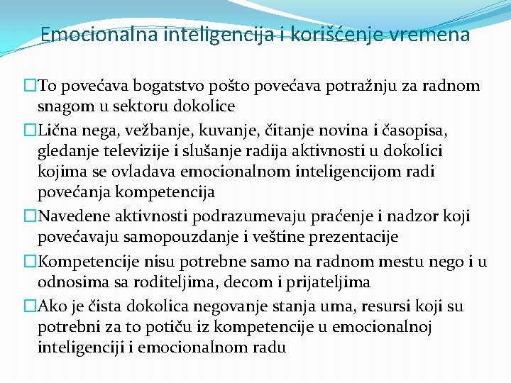 Emocionalna inteligencija i korišćenje vremena �To povećava bogatstvo pošto povećava potražnju za radnom snagom