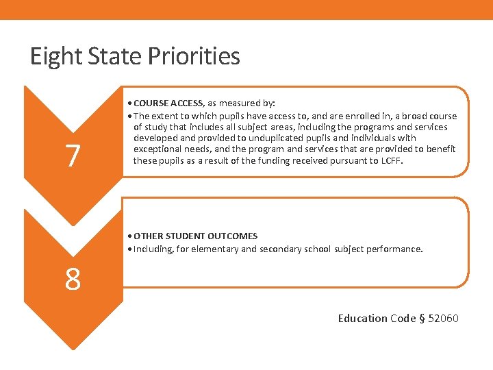 Eight State Priorities 7 • COURSE ACCESS, as measured by: • The extent to