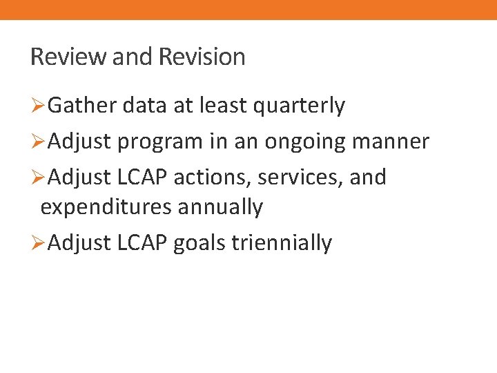 Review and Revision ØGather data at least quarterly ØAdjust program in an ongoing manner