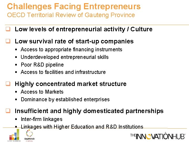 Challenges Facing Entrepreneurs OECD Territorial Review of Gauteng Province q Low levels of entrepreneurial