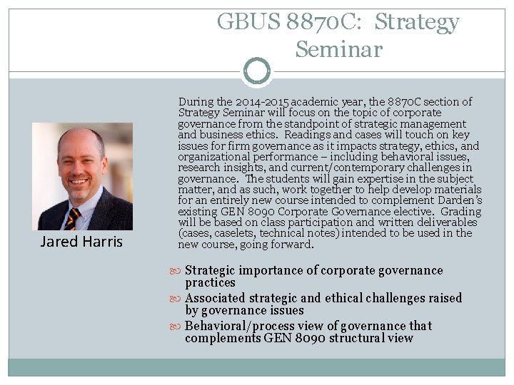 GBUS 8870 C: Strategy Seminar Jared Harris During the 2014 -2015 academic year, the