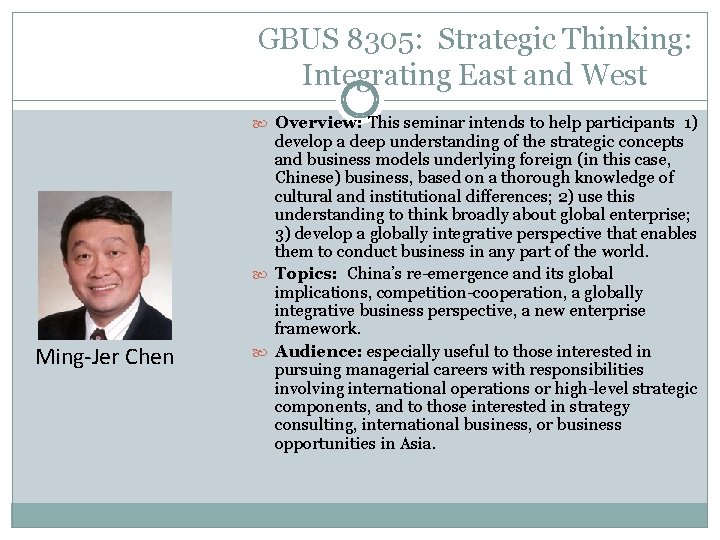 GBUS 8305: Strategic Thinking: Integrating East and West Overview: This seminar intends to help