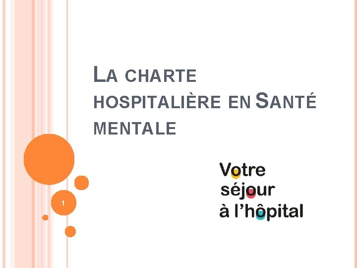 LA CHARTE HOSPITALIÈRE EN SANTÉ MENTALE 1 