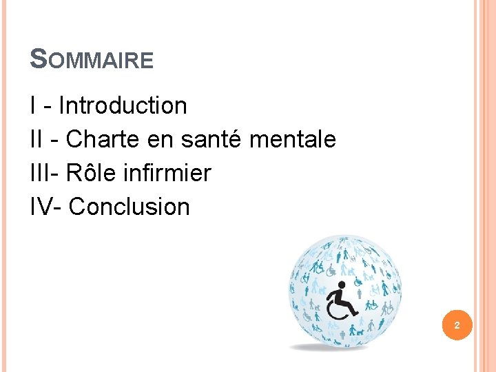 SOMMAIRE I - Introduction II - Charte en santé mentale III- Rôle infirmier IV-