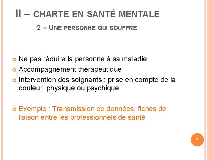 II – CHARTE EN SANTÉ MENTALE 2 – UNE PERSONNE QUI SOUFFRE Ne pas