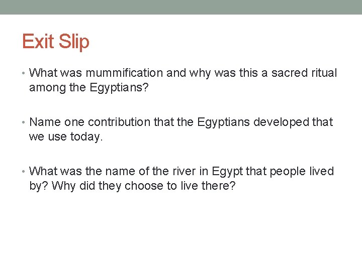 Exit Slip • What was mummification and why was this a sacred ritual among Exit Slip • What was mummification and why was this a sacred ritual among