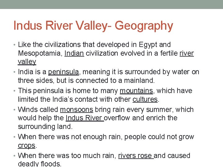Indus River Valley- Geography • Like the civilizations that developed in Egypt and • Indus River Valley- Geography • Like the civilizations that developed in Egypt and •