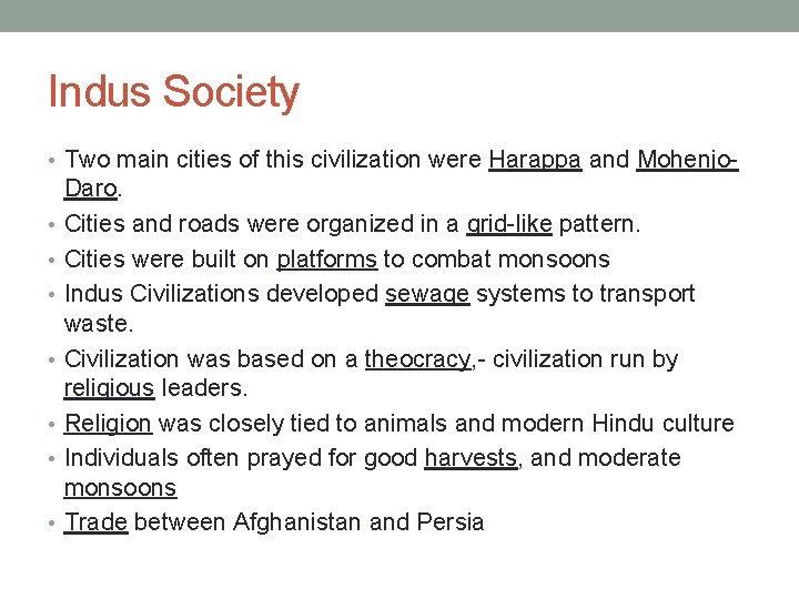 Indus Society • Two main cities of this civilization were Harappa and Mohenjo •