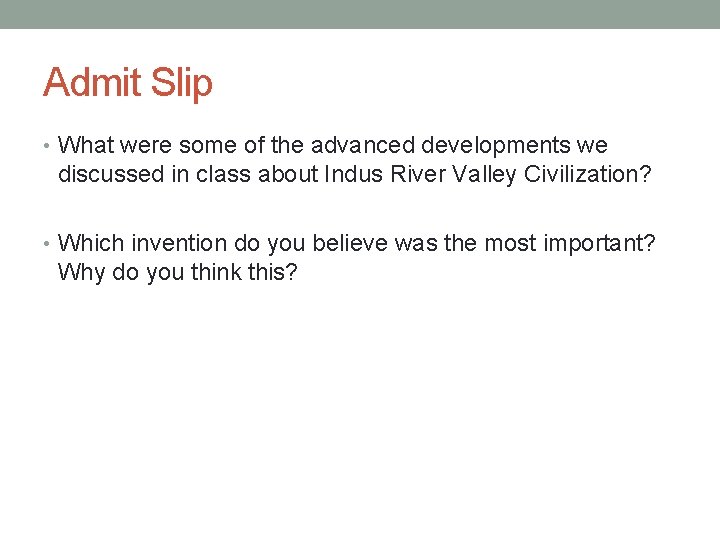 Admit Slip • What were some of the advanced developments we discussed in class