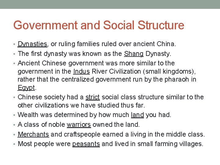 Government and Social Structure • Dynasties, or ruling families ruled over ancient China. •