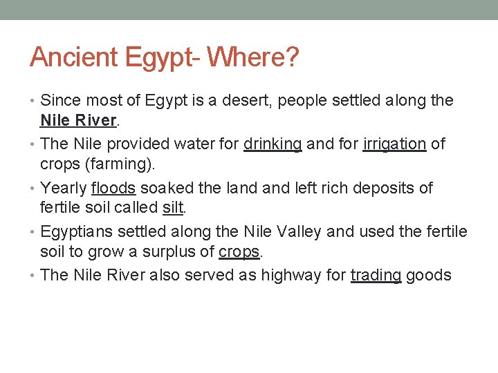 Ancient Egypt- Where? • Since most of Egypt is a desert, people settled along Ancient Egypt- Where? • Since most of Egypt is a desert, people settled along