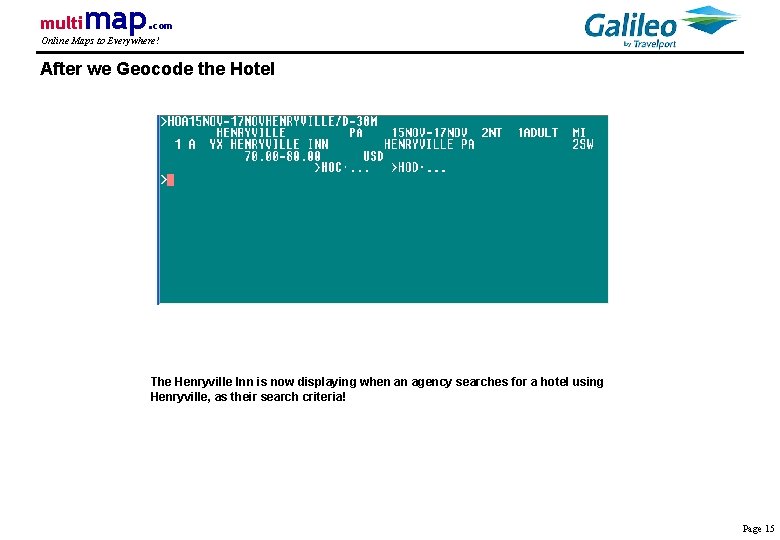 multi map. com Online Maps to Everywhere! After we Geocode the Hotel The Henryville