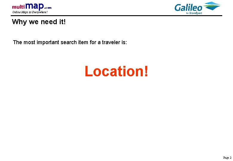 multi map. com Online Maps to Everywhere! Why we need it! The most important