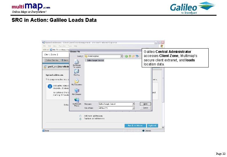 multi map. com Online Maps to Everywhere! SRC in Action: Galileo Loads Data Galileo