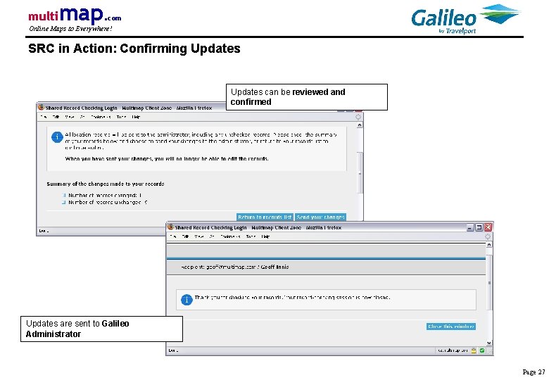 multi map. com Online Maps to Everywhere! SRC in Action: Confirming Updates can be