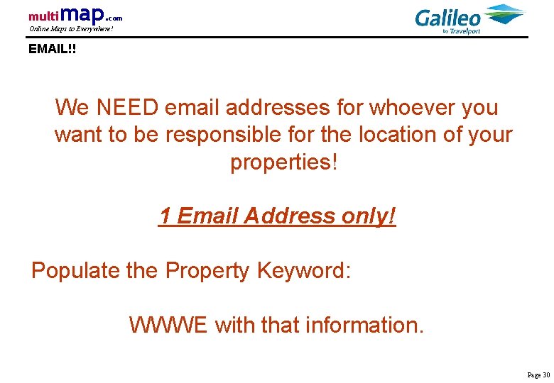 multi map. com Online Maps to Everywhere! EMAIL!! We NEED email addresses for whoever