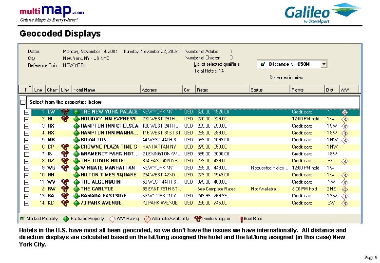multi map. com Online Maps to Everywhere! Geocoded Displays Hotels in the U. S.