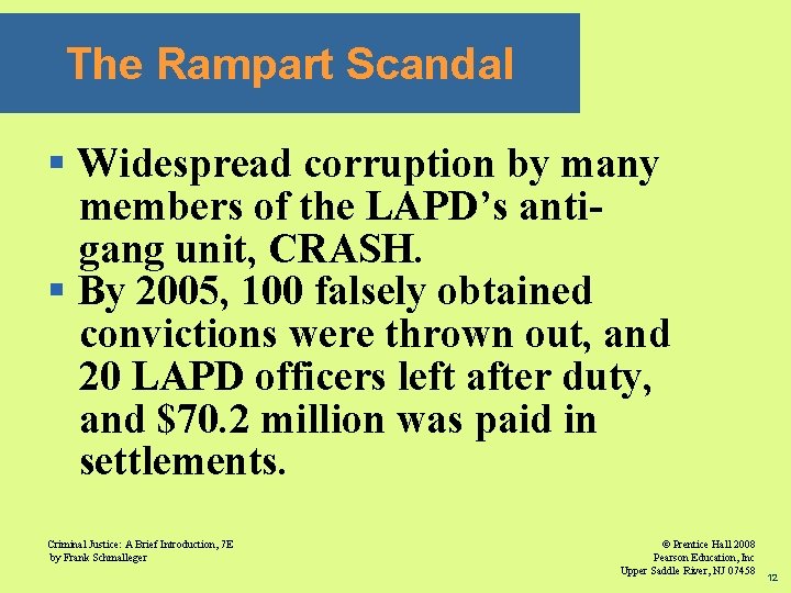 The Rampart Scandal § Widespread corruption by many members of the LAPD’s antigang unit,