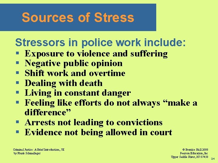 Sources of Stressors in police work include: § § § Exposure to violence and