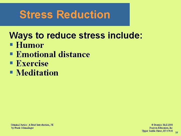 Stress Reduction Ways to reduce stress include: § Humor § Emotional distance § Exercise