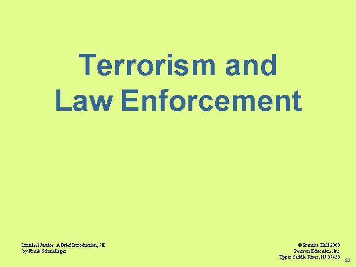 Terrorism and Law Enforcement Criminal Justice: A Brief Introduction, 7 E by Frank Schmalleger