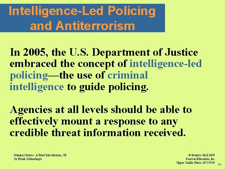 Intelligence-Led Policing and Antiterrorism In 2005, the U. S. Department of Justice embraced the