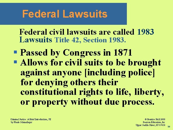 Federal Lawsuits Federal civil lawsuits are called 1983 Lawsuits Title 42, Section 1983. §