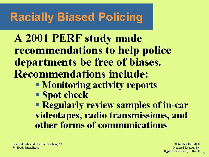 Racially Biased Policing A 2001 PERF study made recommendations to help police departments be