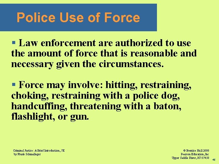 Police Use of Force § Law enforcement are authorized to use the amount of