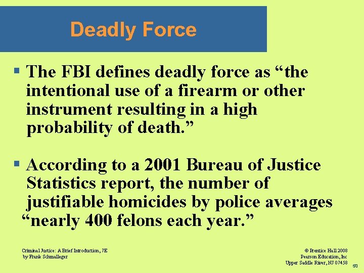 Deadly Force § The FBI defines deadly force as “the intentional use of a