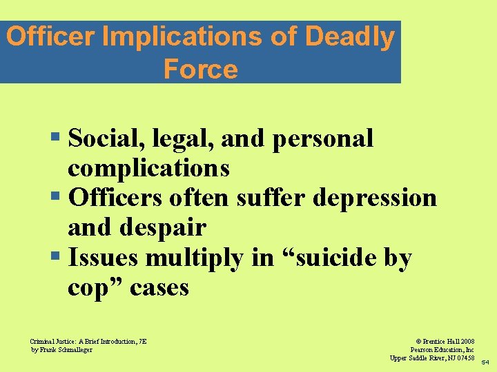 Officer Implications of Deadly Force § Social, legal, and personal complications § Officers often