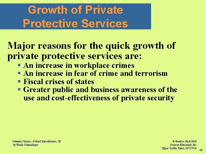 Growth of Private Protective Services Major reasons for the quick growth of private protective