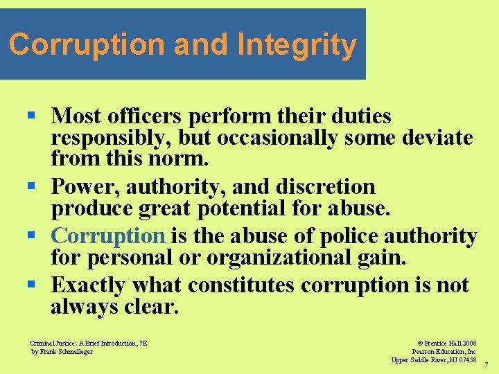 Corruption and Integrity § Most officers perform their duties responsibly, but occasionally some deviate