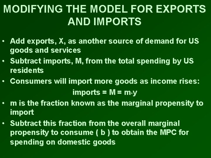 MODIFYING THE MODEL FOR EXPORTS AND IMPORTS • Add exports, X, as another source
