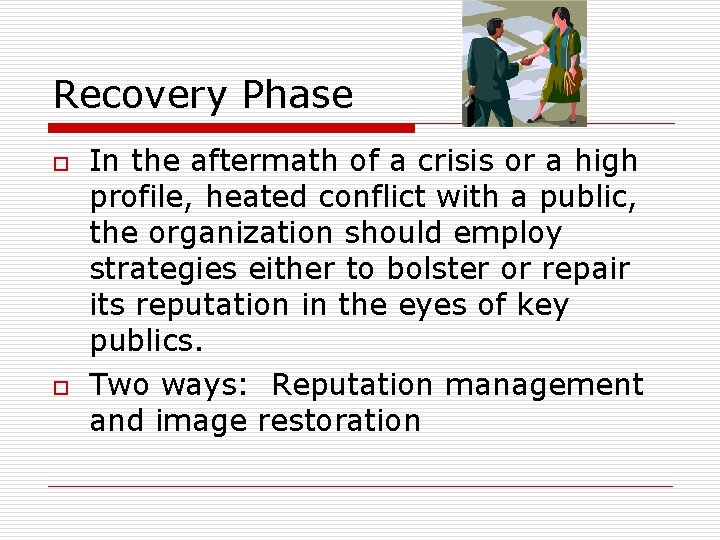 Recovery Phase o o In the aftermath of a crisis or a high profile, Recovery Phase o o In the aftermath of a crisis or a high profile,