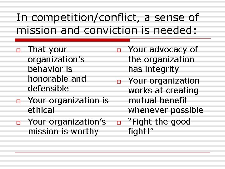 In competition/conflict, a sense of mission and conviction is needed: o o o That In competition/conflict, a sense of mission and conviction is needed: o o o That
