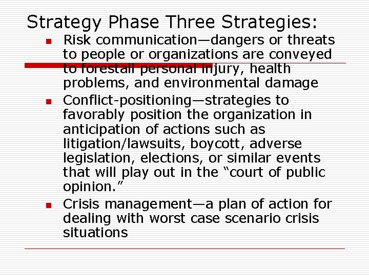 Strategy Phase Three Strategies: n n n Risk communication—dangers or threats to people or Strategy Phase Three Strategies: n n n Risk communication—dangers or threats to people or