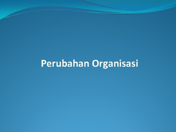 Perubahan Organisasi 