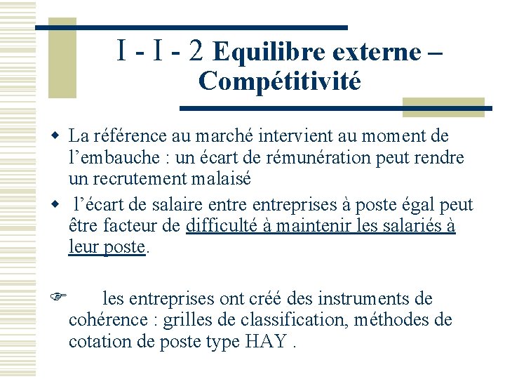 I - 2 Equilibre externe – Compétitivité w La référence au marché intervient au I - 2 Equilibre externe – Compétitivité w La référence au marché intervient au