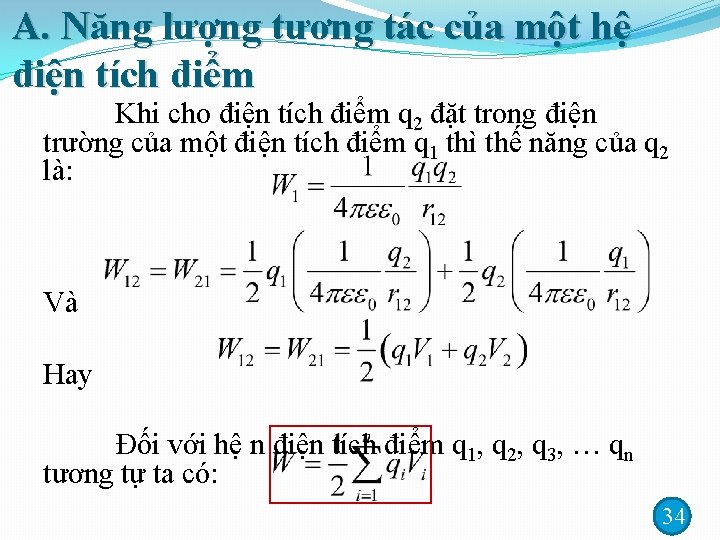 A. Năng lượng tương tác của một hệ điện tích điểm Khi cho điện