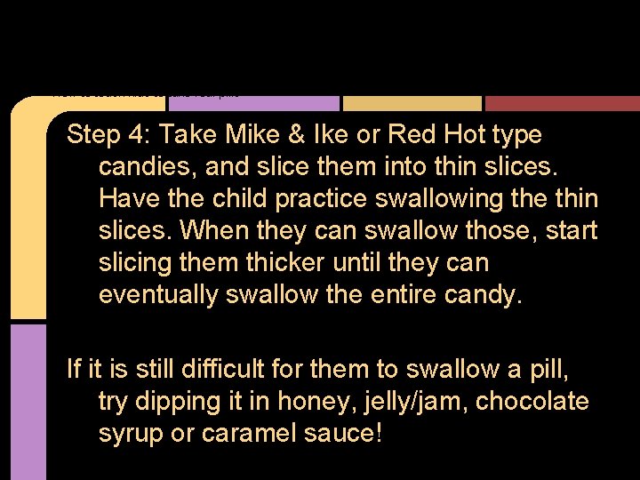 How to teach kids to take real pills Step 4: Take Mike & Ike