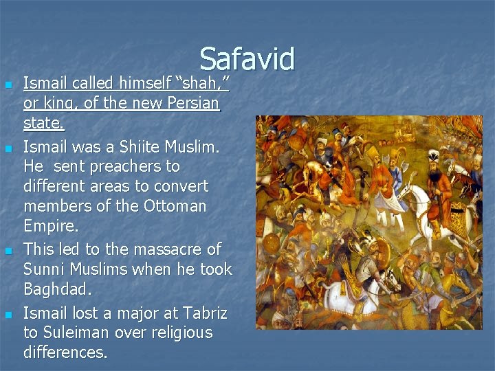 Safavid n n Ismail called himself “shah, ” or king, of the new Persian