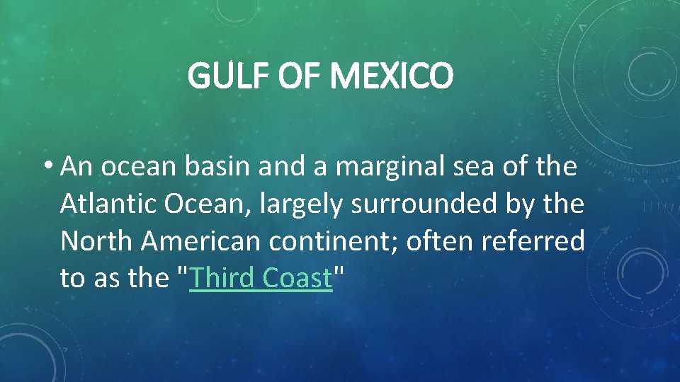 GULF OF MEXICO • An ocean basin and a marginal sea of the Atlantic