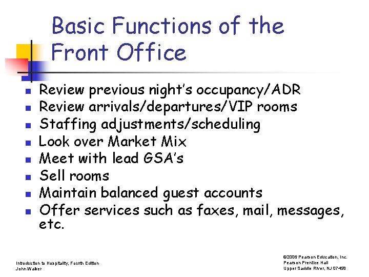 Basic Functions of the Front Office n n n n Review previous night’s occupancy/ADR